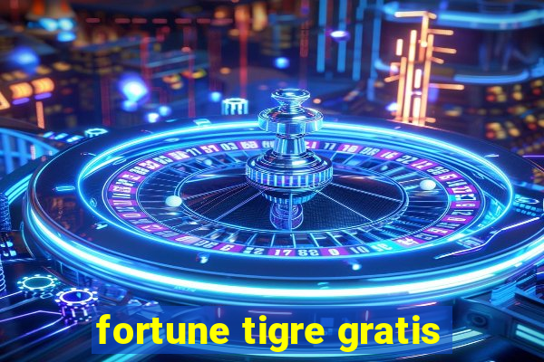 fortune tigre gratis